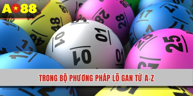 Trọn bộ phương pháp lô gan từ A-Z
